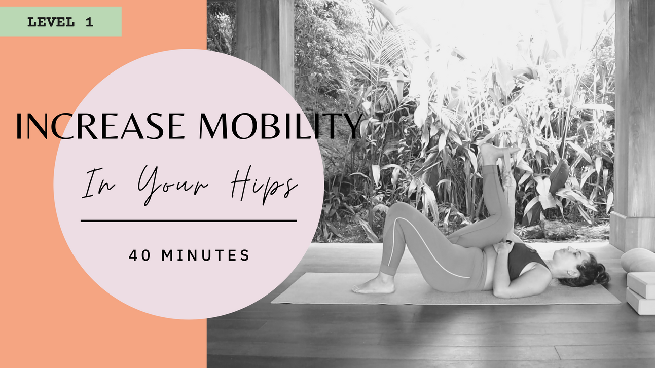 L1 | Limited Hip Mobility, Not Anymore! | 40 Mins
